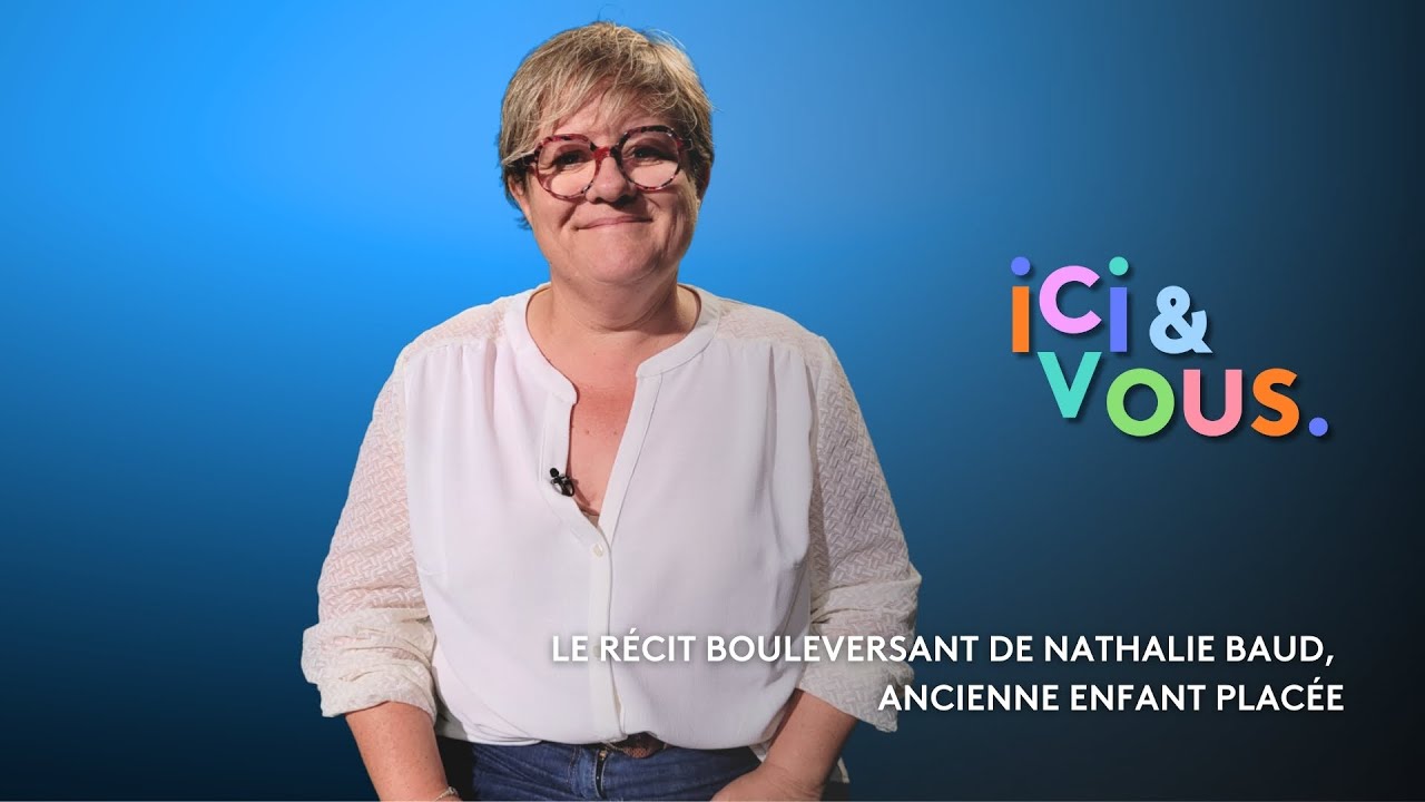 Le r&eacute;cit bouleversant de Nathalie Baud, ancienne enfant plac&eacute;e