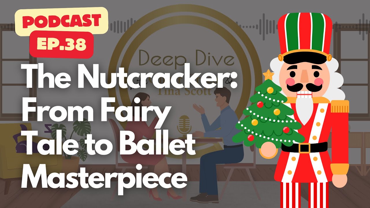 The Nutcracker: From Fairy Tale to Ballet Masterpiece
