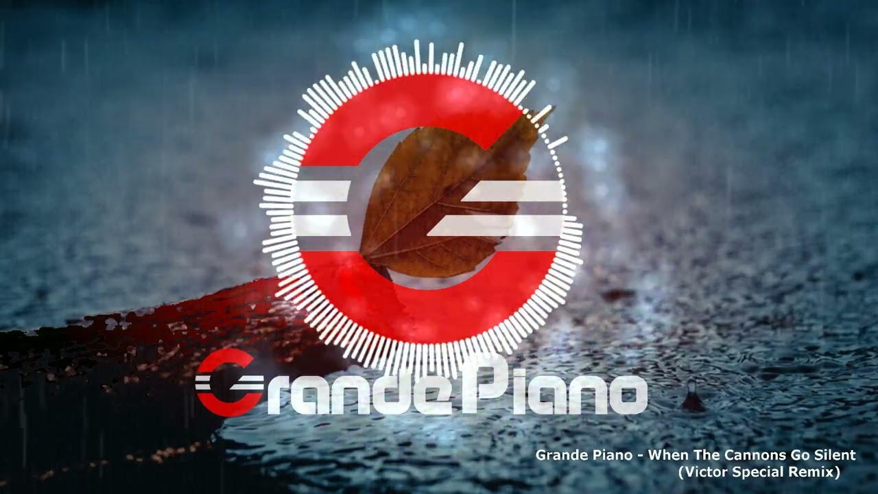 Grande Piano - When The Cannons Go Silent (Victor Special Remix)