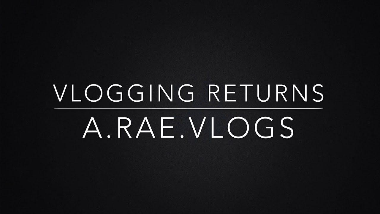 VLOGGING RETURNS