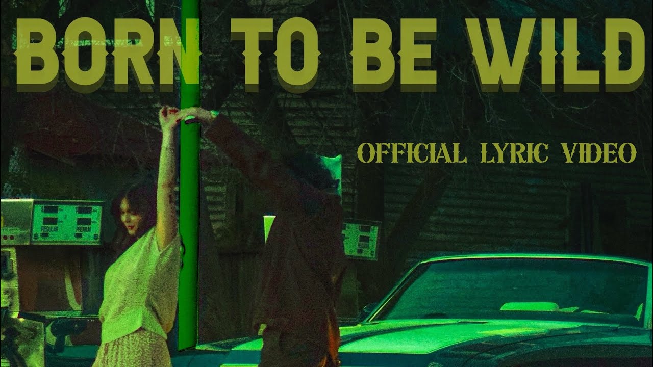 Born To Be Wild - Official Lyric Video 