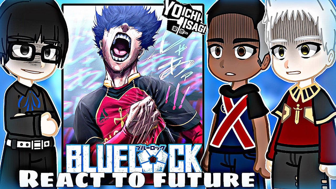 Neo Egoist Masters react to future (Isagi) || +Ego || Gacha React || Blue Lock || part 1+2
