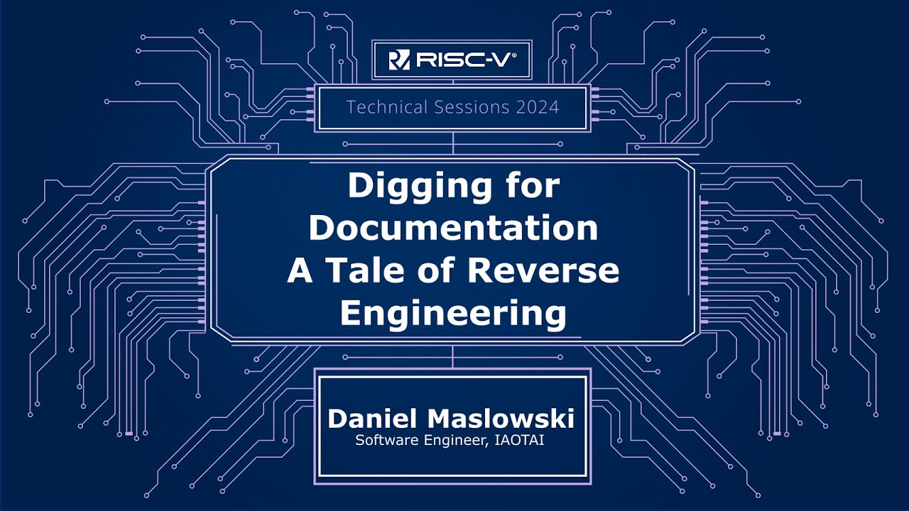 RISC-V Technical Session: Digging for Documentation, a Tale of Reverse Engineering