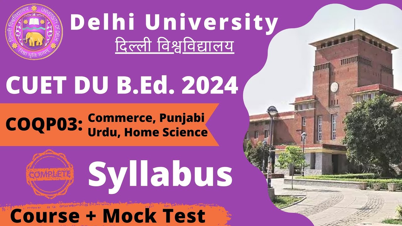CUET DU BEd 2024 Complete Syllabus & Paper Structure || B.Ed. CUET COQP03