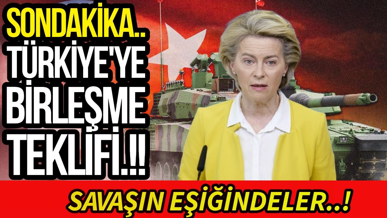 AVRUPA'DAN TÜRKİYE'YE BİRLEŞME TEKLİFİ!