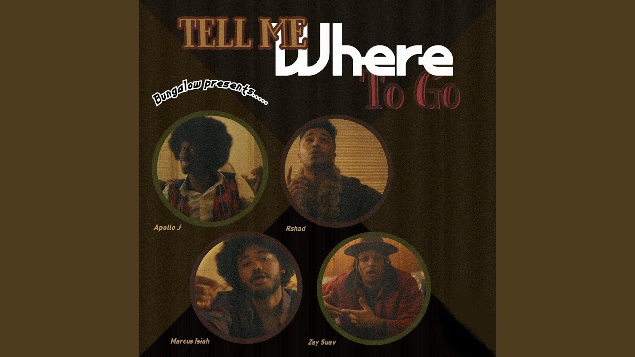 Tell Me Where To Go (feat. Apollo J, Zay Suav, Marcus Isiah & Rshad) (Radio Edit)