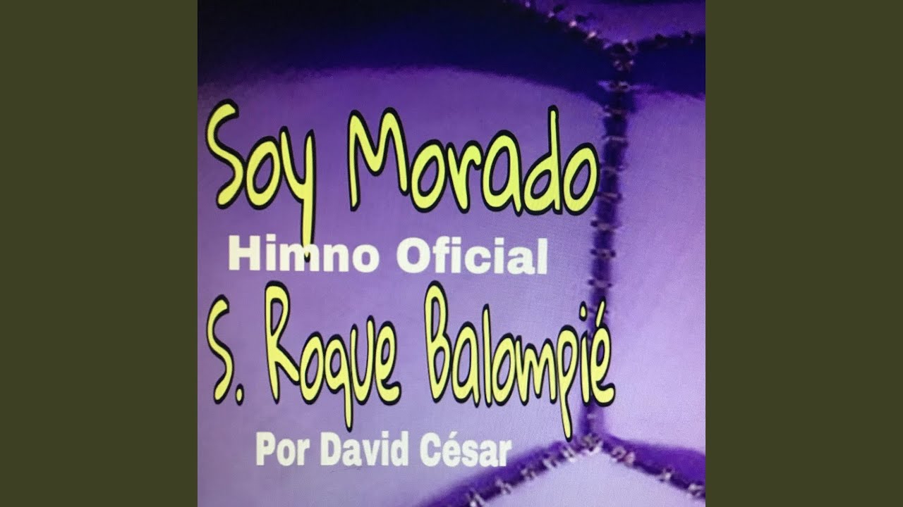 Soy Morado - Himno Oficial S. Roque Balompié
