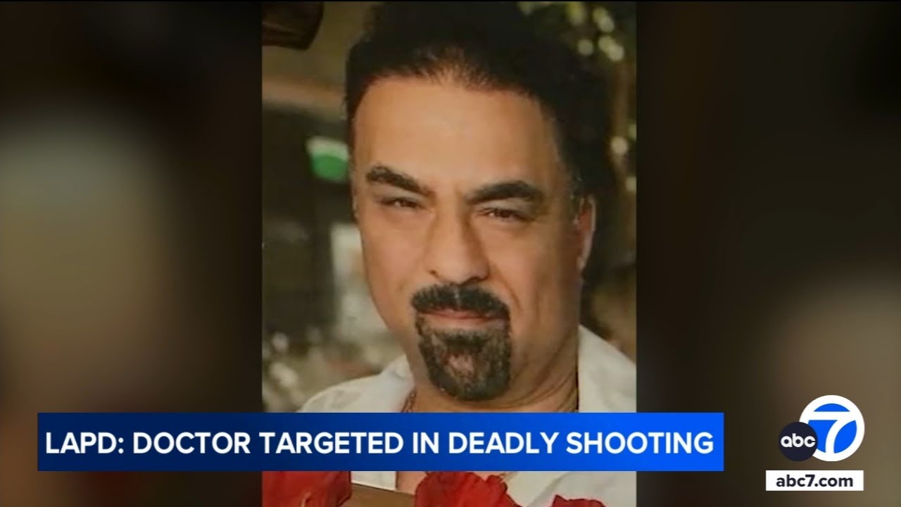 Woodland Hills doctor was targeted in fatal shooting at clinic, LAPD says