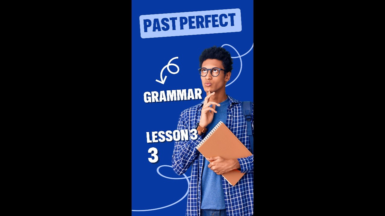 Past Perfect Tense Explained | شرح الماضي التام بأسهل طريقة لتعلم قواعد اللغة الإنجليزية