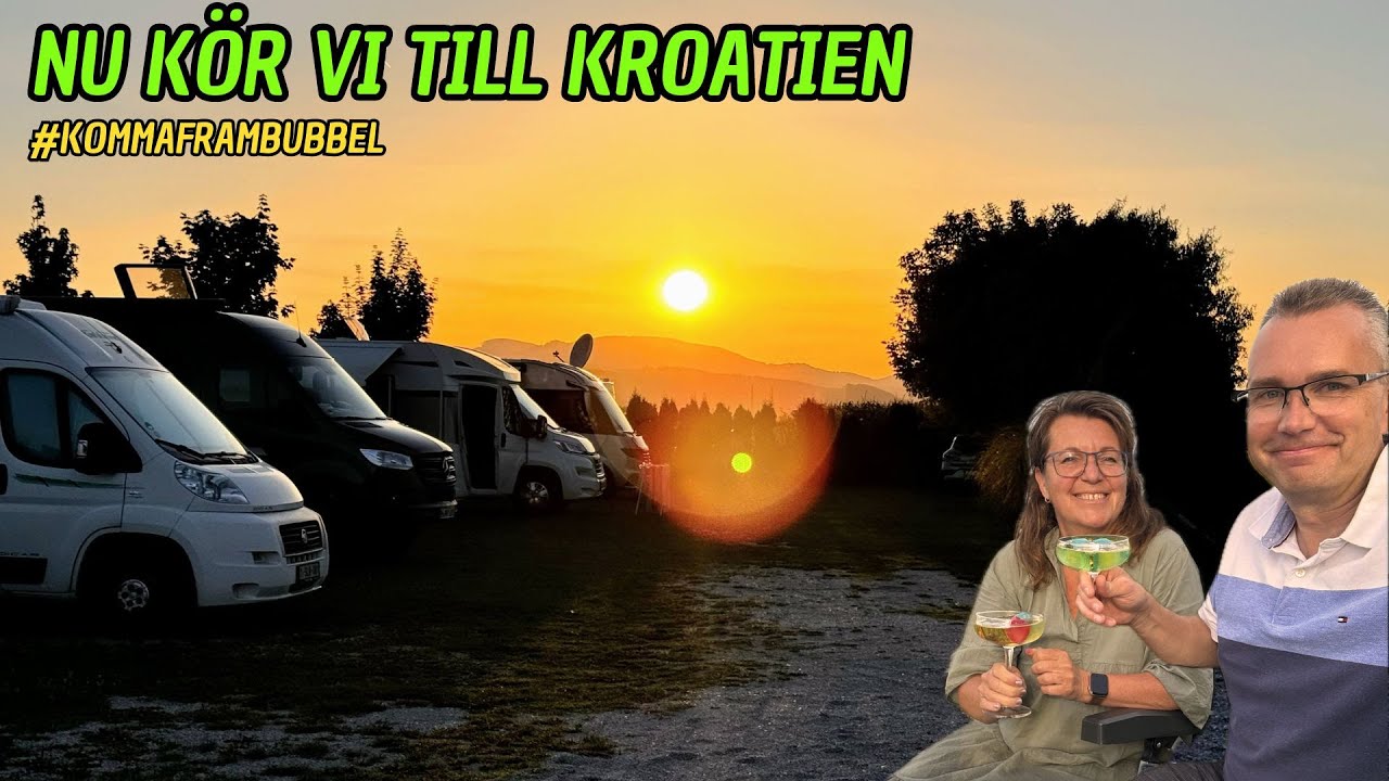 Vi anländer till Kroatien med husbil och irriterade skrammel på vägen | varahusbilsresor.se