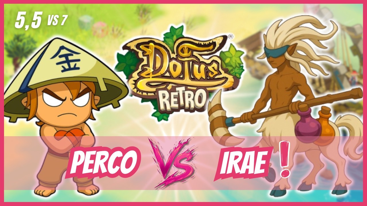 DOFUS RETRO BOUNE : ATTAQUE PERCO 5,5 VS 7 VS IRAE