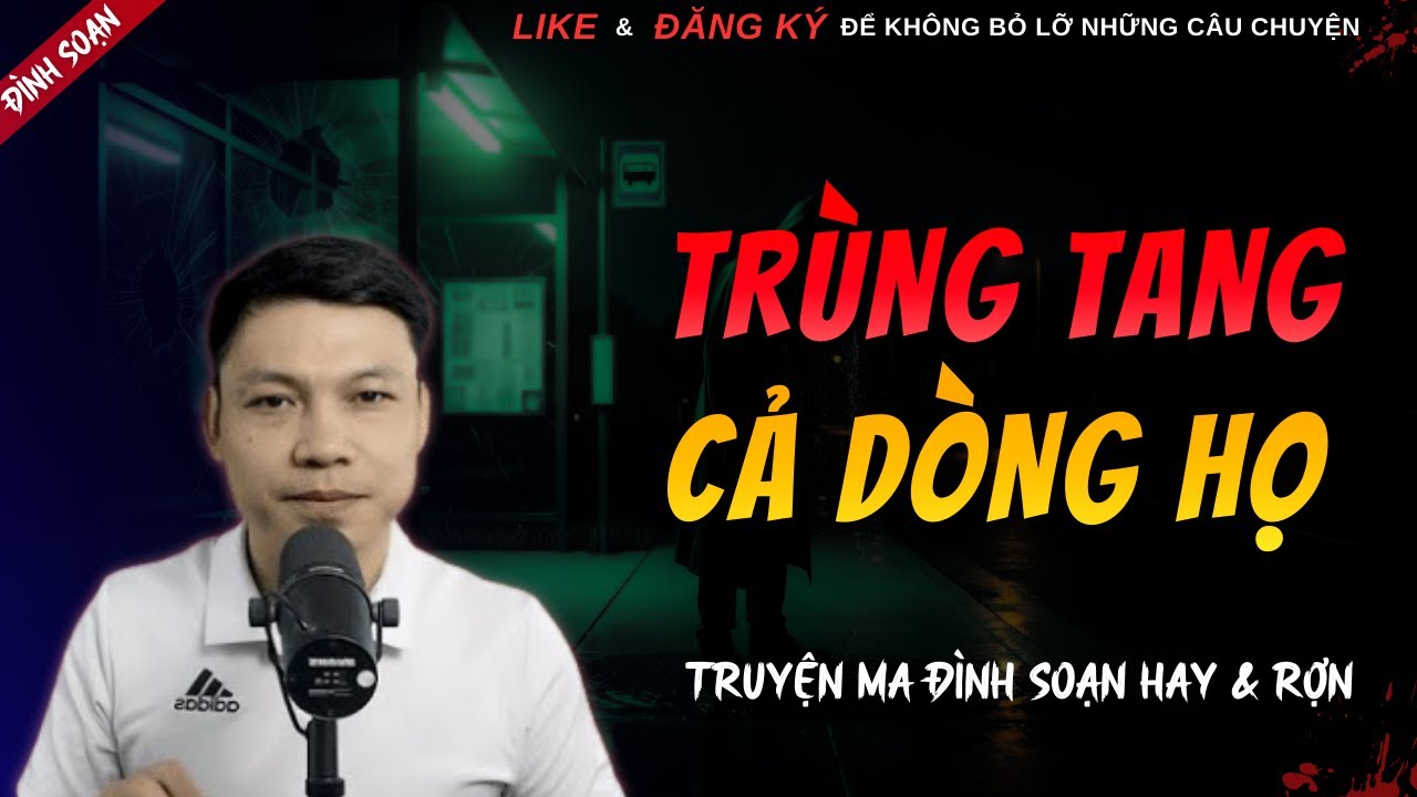 TRUYỆN MA HAY | TRÙNG TANG CẢ DÒNG HỌ || Chuyện Ma Đình Soạn Hay Và Sợ Nhất 2026