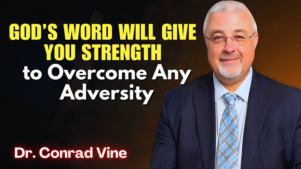 Conrad Vine SERMONS - This word from God will give you the mental strength to overcome any adversity