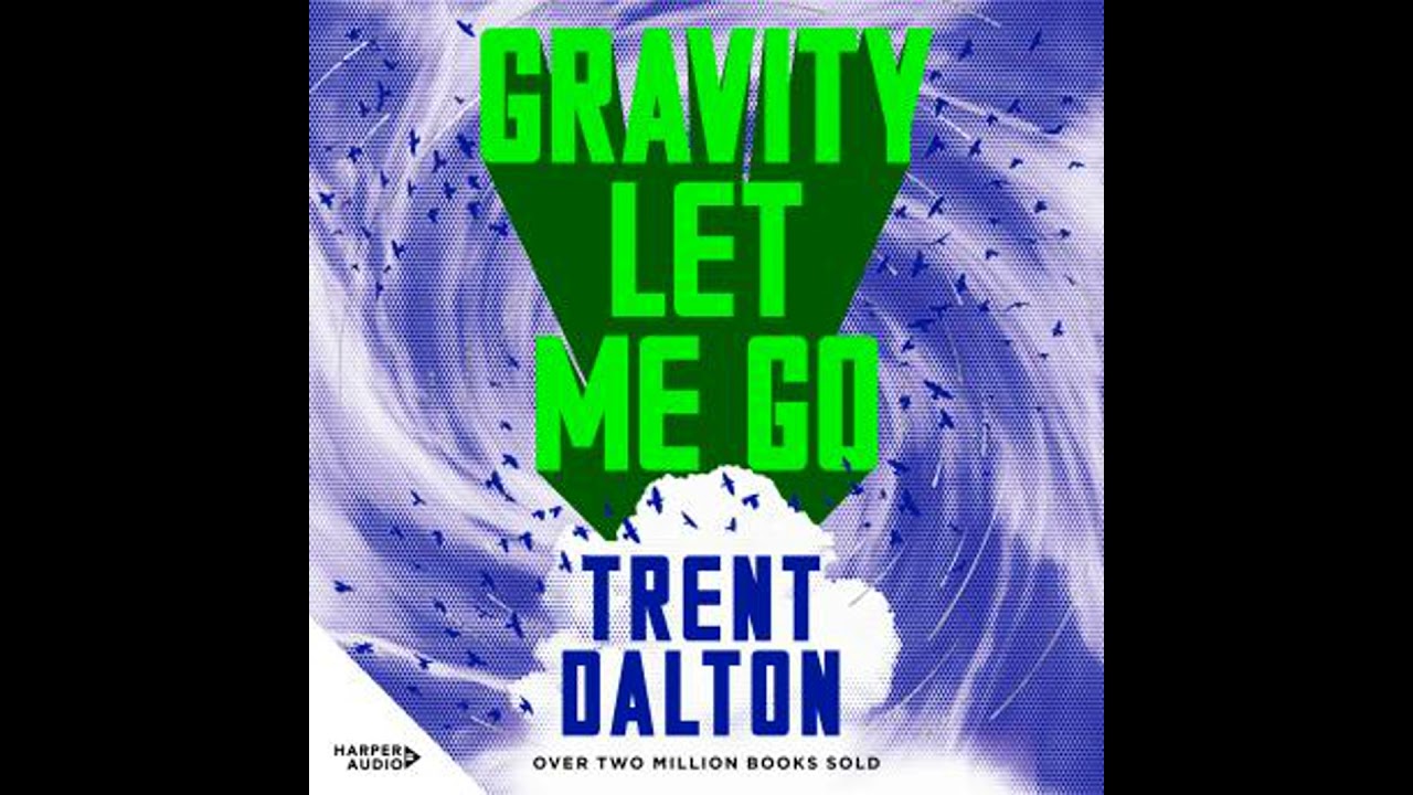 Gravity Let Me Go: the astonishing new novel from the bestselling author of Boy Swallows Universe