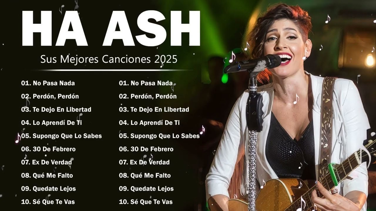 Ha Ash 2025 Lo mejor del álbum completo de 💥 Mejores artistas para escuchar 2025