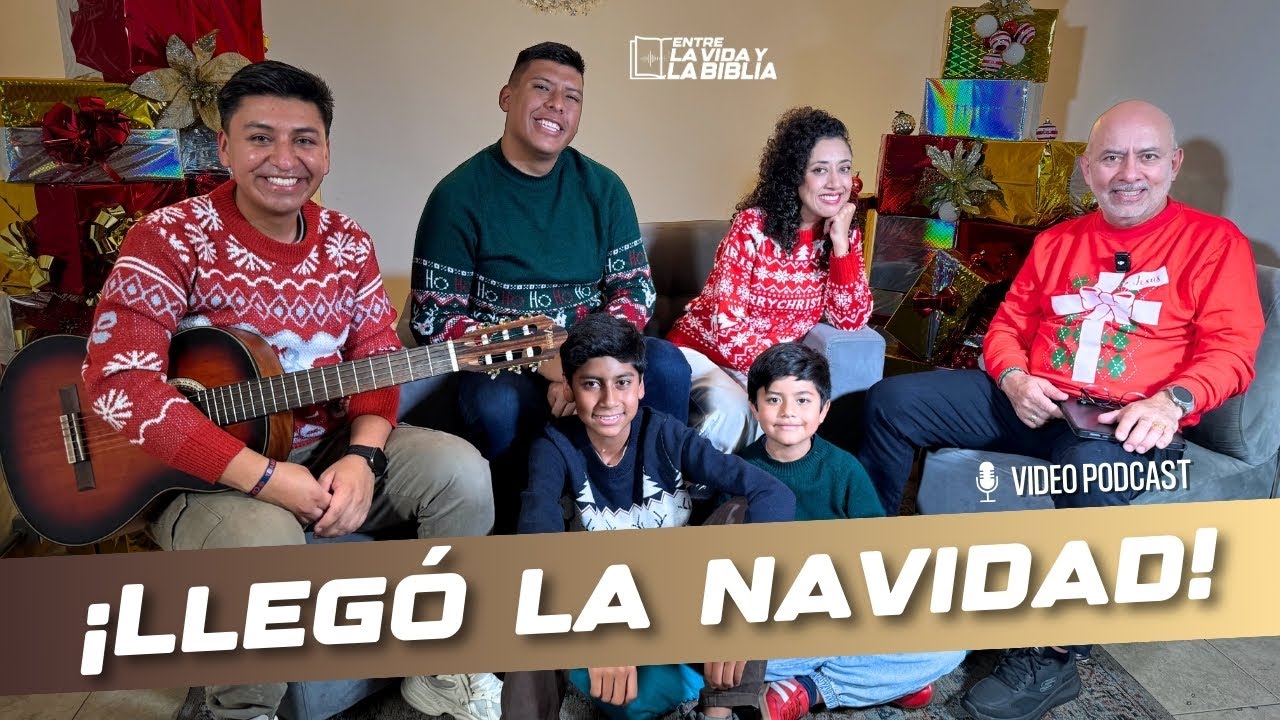 Llegó la Navidad  - Entre la vida y la Biblia Podcast |  EP 40