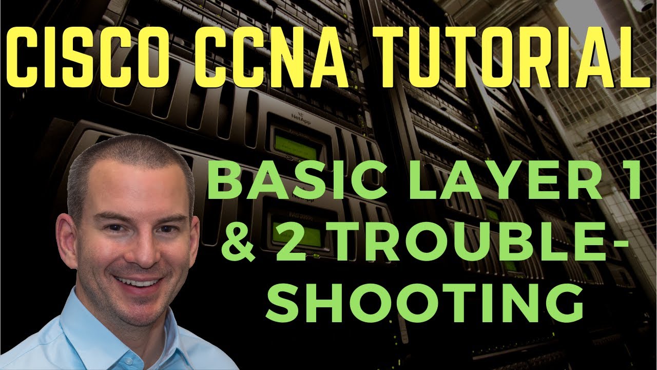 Cisco Basic Layer 1 and 2 Troubleshooting