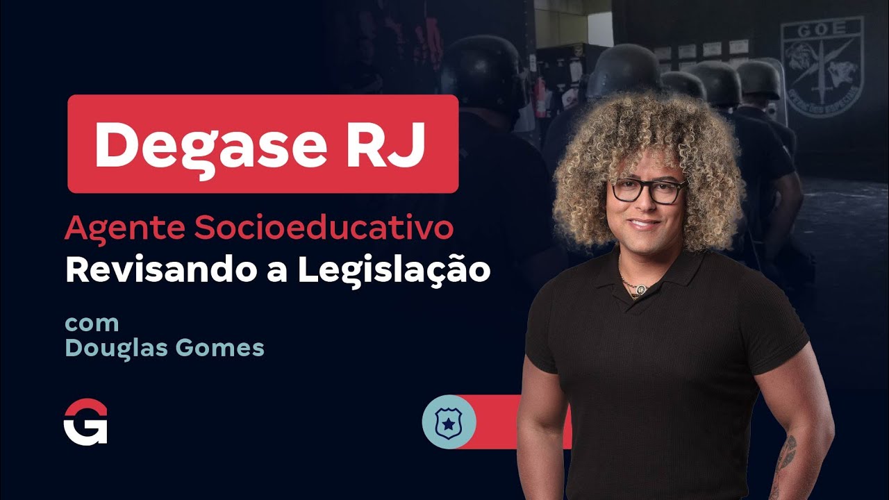 Concurso Degase RJ Agente Socioeducativo | Revisando a Legislação com Douglas Gomes