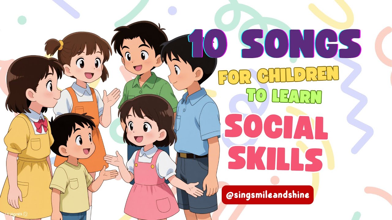 🎵 10 Song For Children To Learn Social Skills | Sing, Smile And Shine 🎵