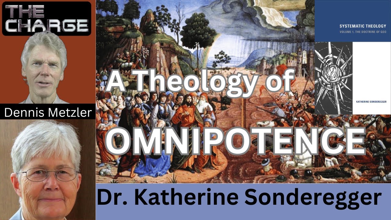 The Question of Divine Omnipotence: Dr. Katherine Sonderegger’s Systematic Theology