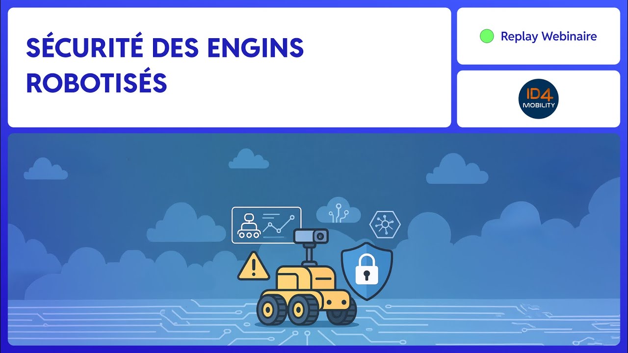 [ Replay WEBINAIRE ] Sécurité des engins robotisés