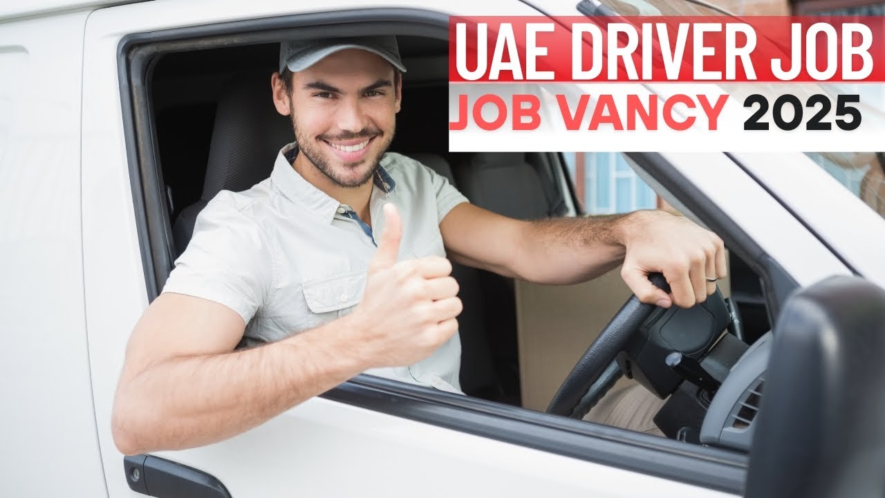 Driver Jobs in UAE Dubai Today &ndash; UAE Driver Job Vacancy 2025