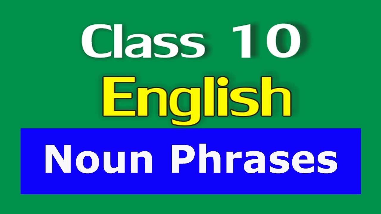 Noun Phrases : English Class 10 : ETEA Test Preparation Series : English MCQs : Unit - 01