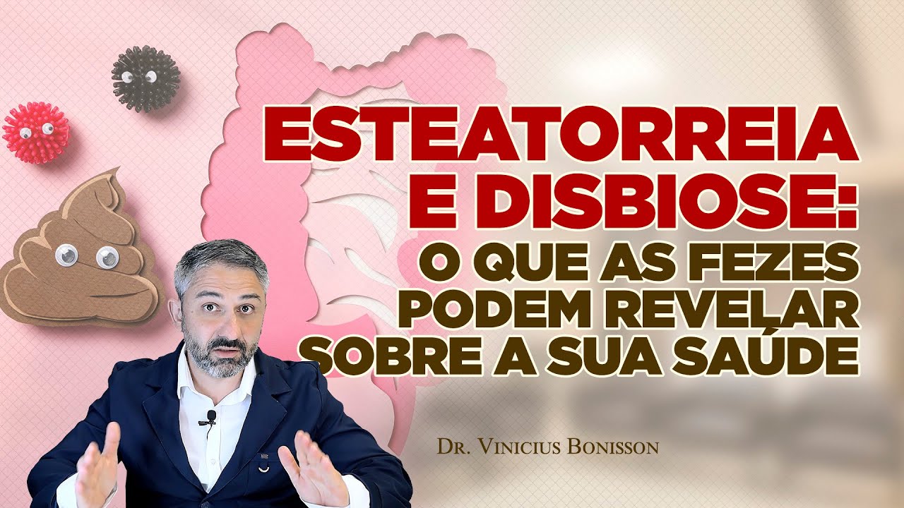Esteatorreia e Disbiose O Que as Fezes Podem Revelar Sobre a Sua Saúde