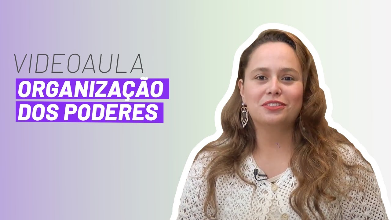 Videoaula Organiza&ccedil;&atilde;o dos Poderes