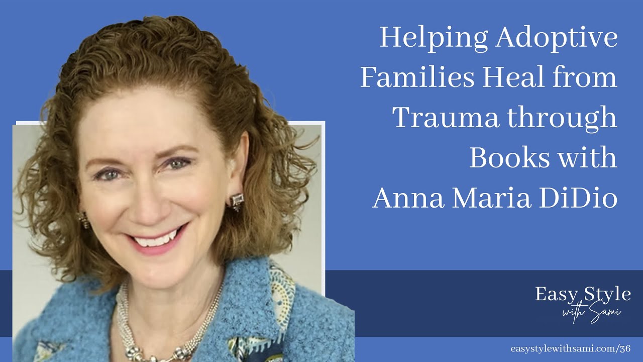 Helping Adoptive Families Heal from Trauma through Books with Anna Maria DiDio