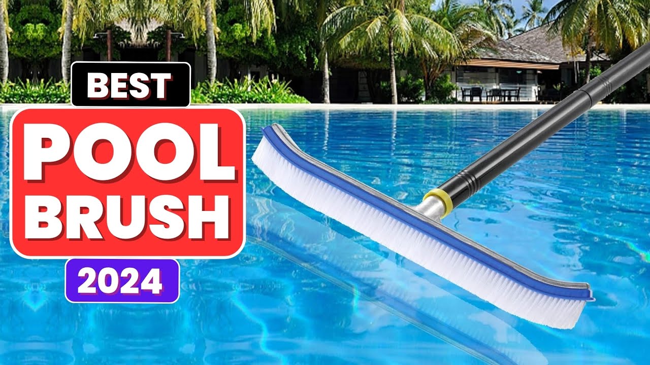 The 5 Best Pool Brushes 2024 - Top Pool Brush Review 2024