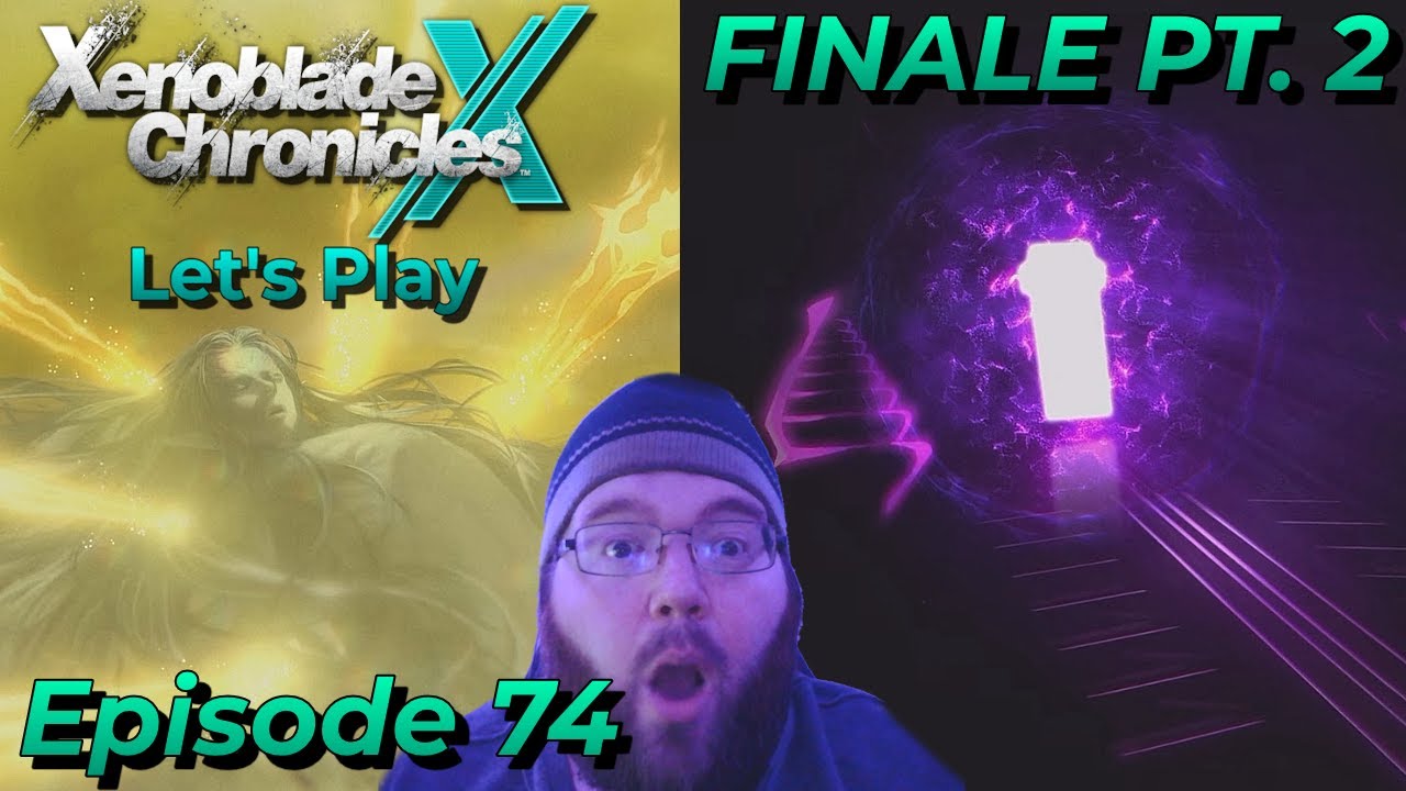 FINALE Pt. 2 | Chapter 13 Act III [Episode 74] | Xenoblade Chronicles X: DE | Blind Let's Play