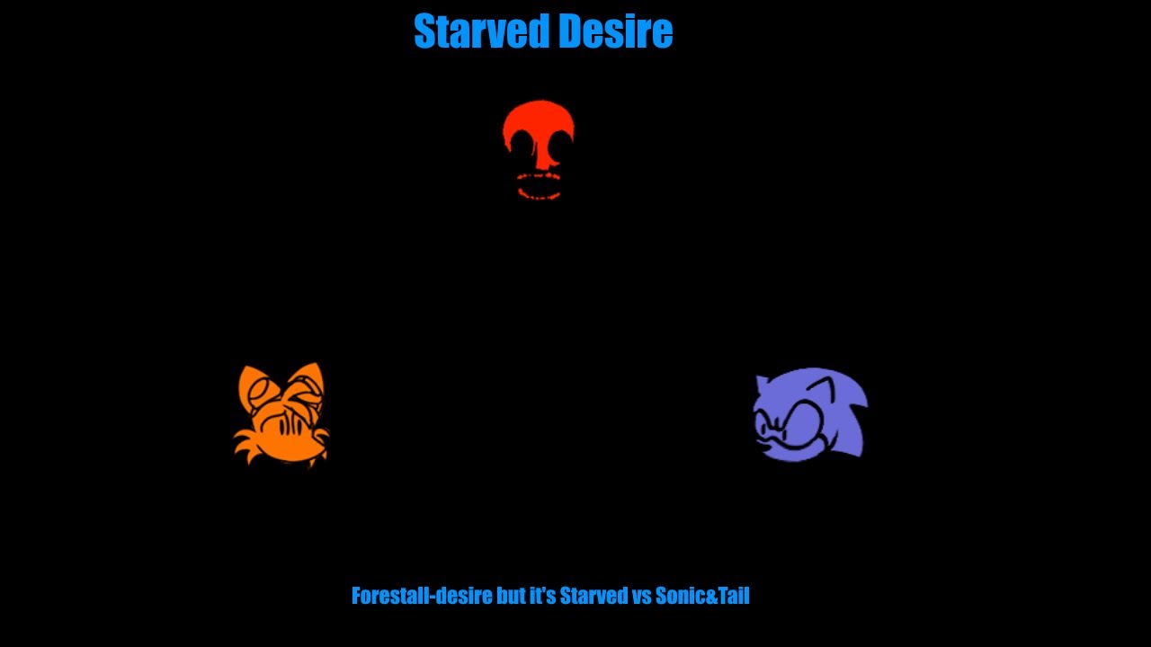 Starved Desire, forestall desire cover Starved vs Sonic & Tail
