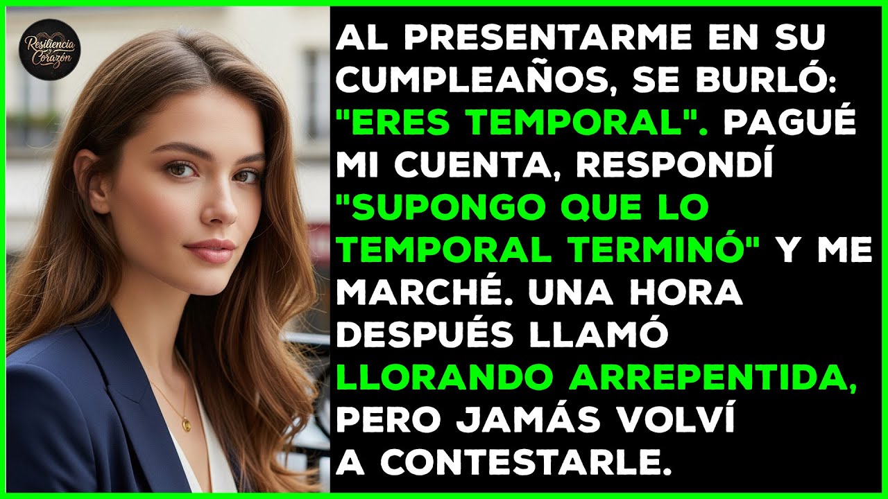En su cumpleaños, sonrió con burla al presentarme: 