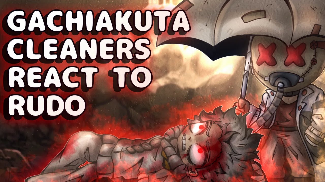 Gachiakuta Cleaners React to Rudo Surebrec 🧤 || Gacha React