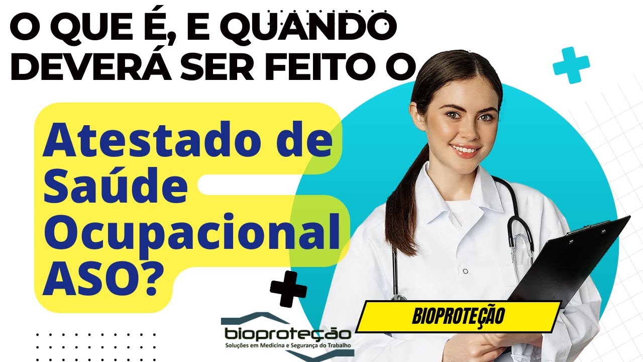 O que é, e quando deverá ser feito o Atestado de Saúde Ocupacional - ASO?