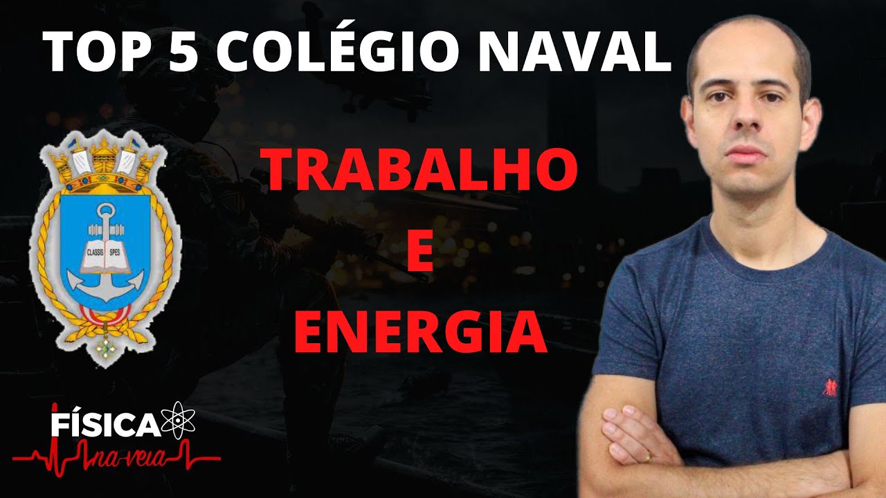 TOP 5 COLÉGIO NAVAL (Trabalho e Energia)