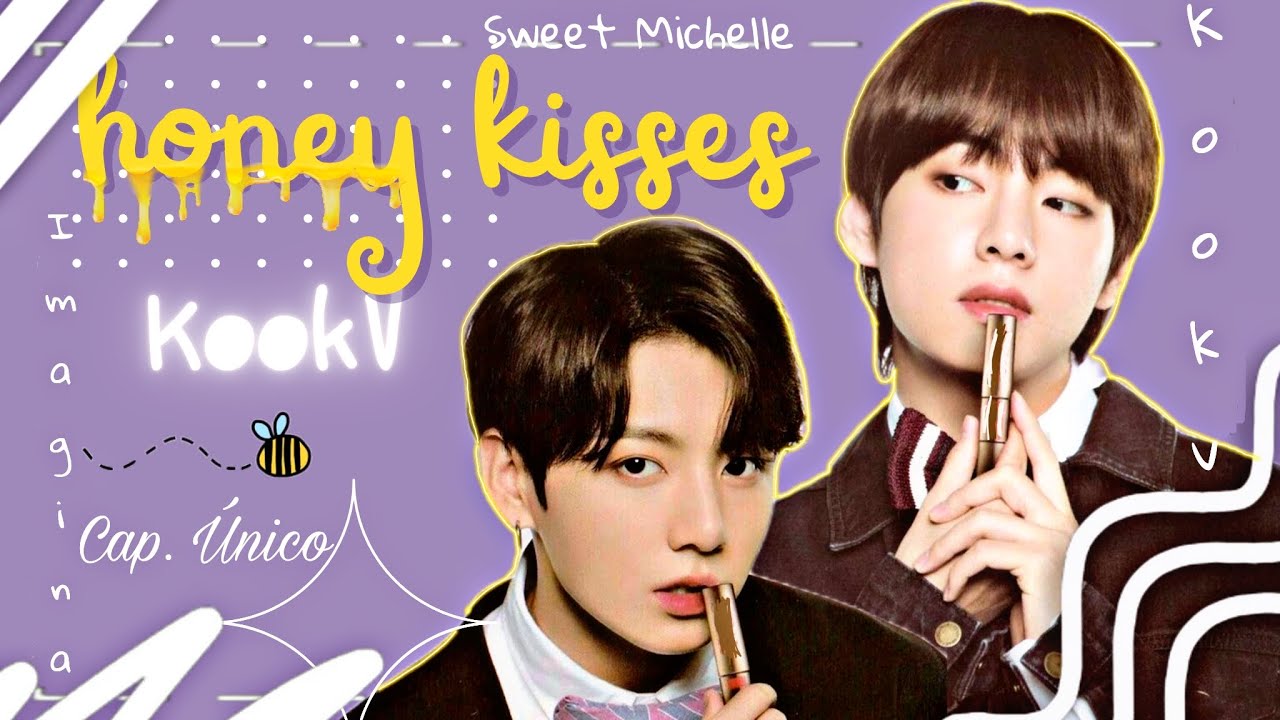 🍯Imagina KookV/Kooktae🍪ᥫ᭡ℍ𝕠𝕟𝕖𝕪 𝕜𝕚𝕤𝕤𝕖𝕤 🍯ᥫ᭡ [Cap. Especial por cumple de sub🎂]