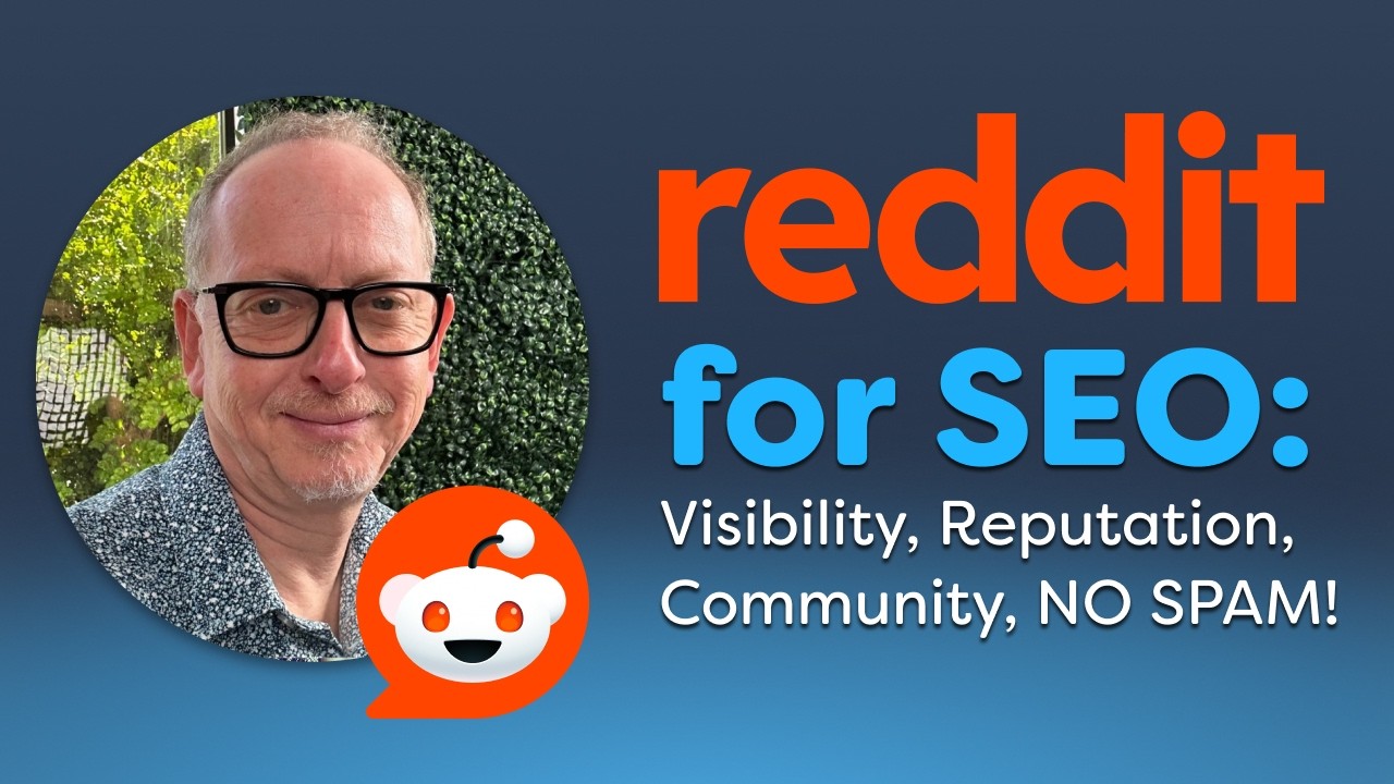 Reddit for SEO with Andrew Shotland: Building Visibility, Reputation, Community