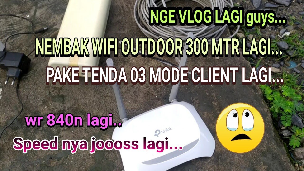 NEMBAK WIFI OUTDOOR 300 METER LAGI‼️SETTING TENDA 03 MODE CLIENT LAGI | nge vlog@AntonInformasi