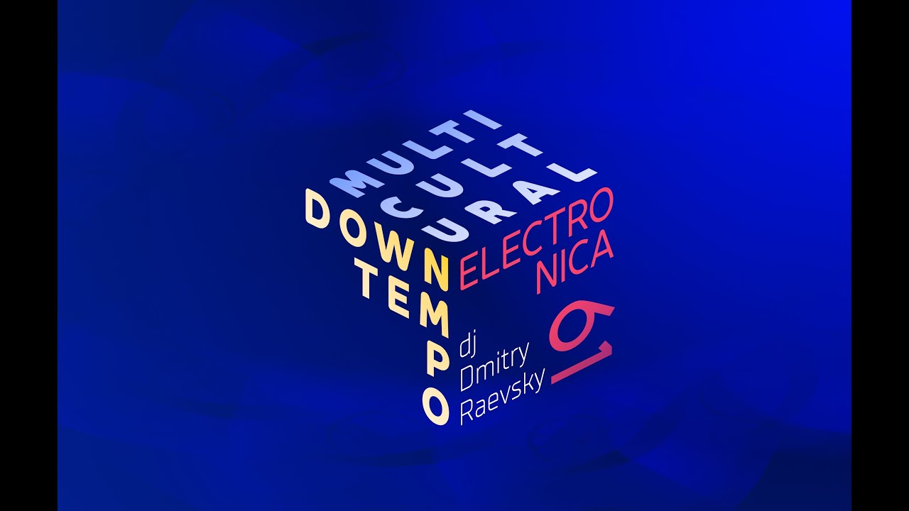 №61 &bull; Downtempo Multicultural Electronica &bull; mixed by DJ Dmitry Raevsky &bull; 2022-01-16