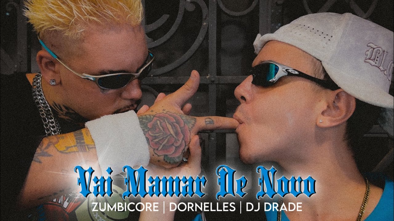 ZUMBICORE feat. Dornelles - Vai Mamar De Novo prod. DJ DRADE (CLIPE OFICIAL)