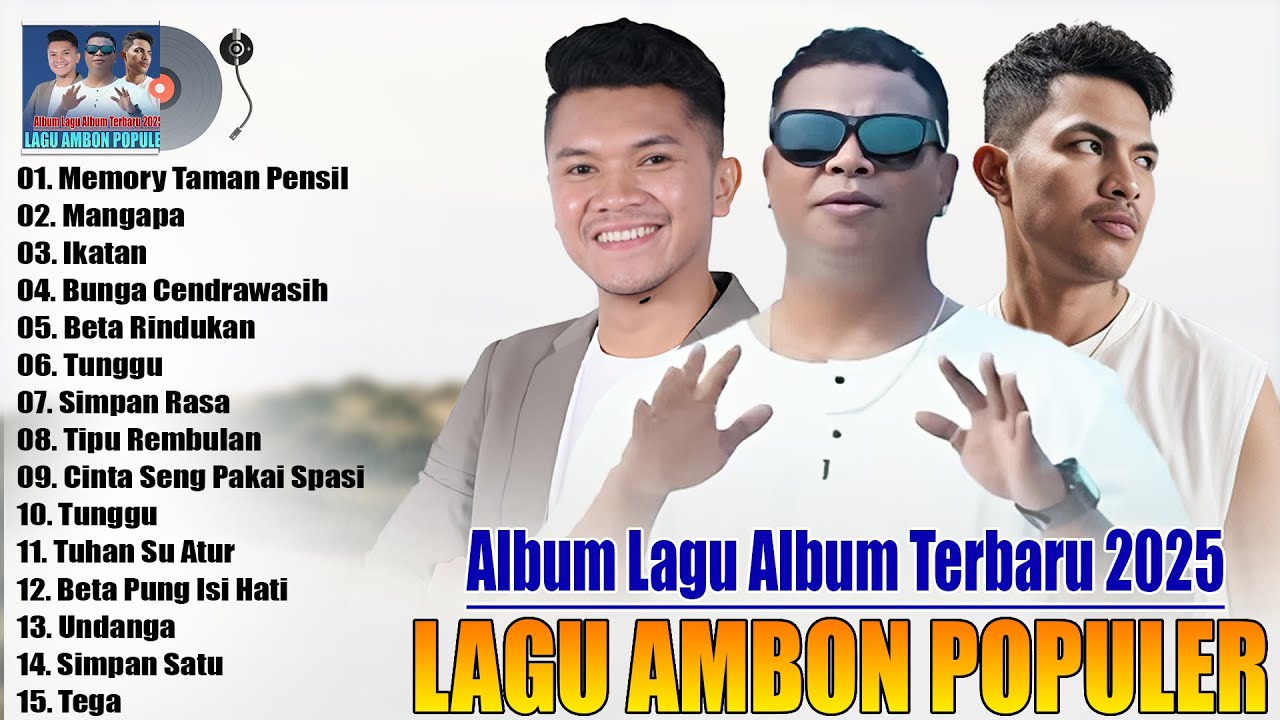 LAGU AMBON POPULER TERBARU 2025 - LAGU AMBON HITS TERBAIK ENAK DIDENGAR SAAT SANTAI DAN KERJA