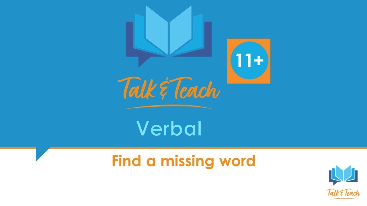 11+ Verbal Reasoning Find the Missing Word