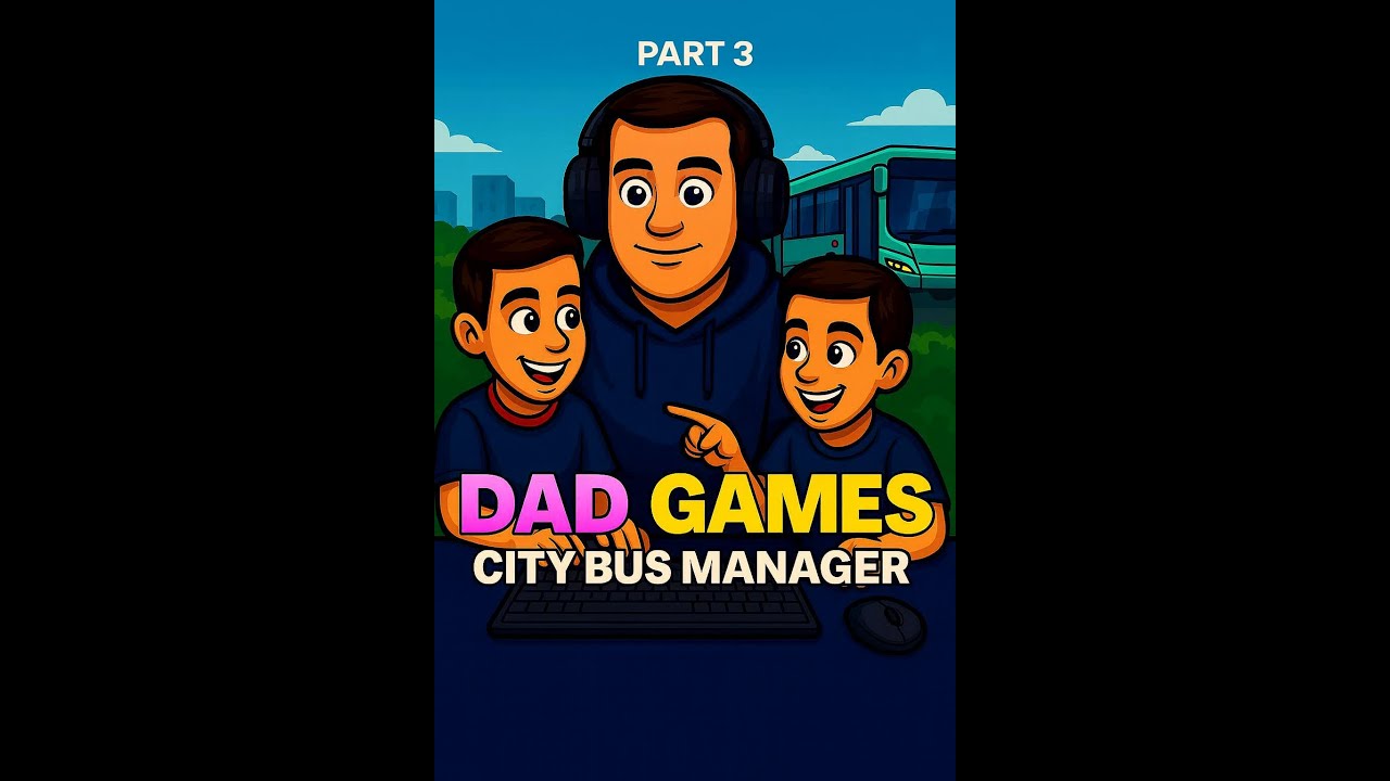 City Bus Manager Order Accepted ¦ Dad Games
