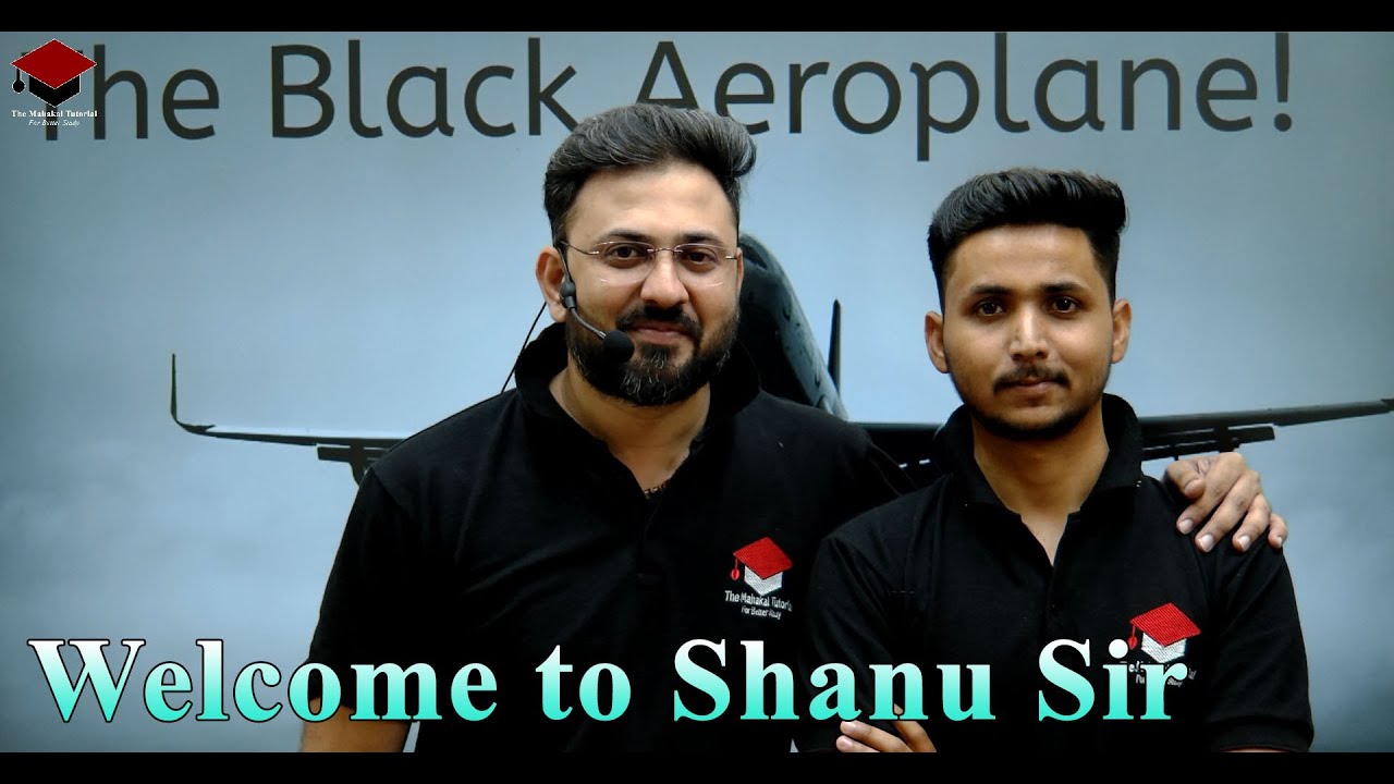 Welcome to Shanu Sir. #TheMahakalTutorialGwalior.