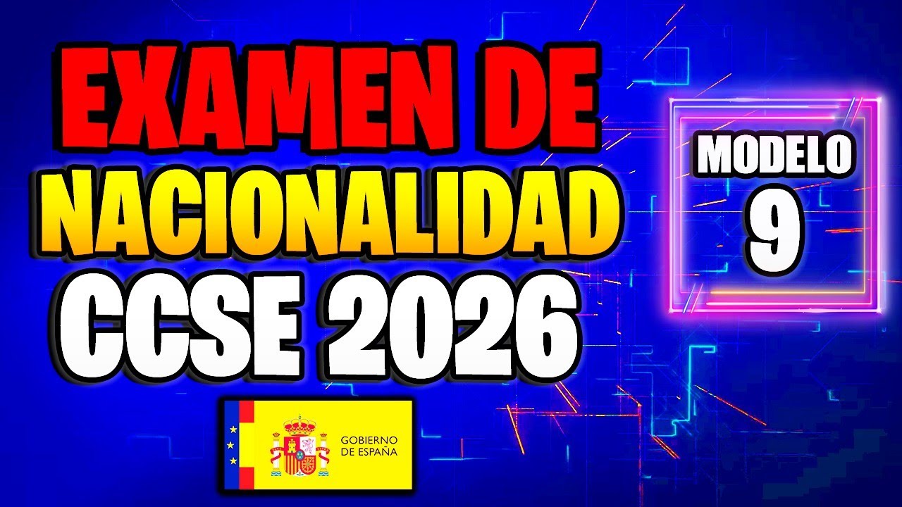EXAMEN CCSE 2026 NACIONALIDAD ESPAÑOLA (Modelo 9)