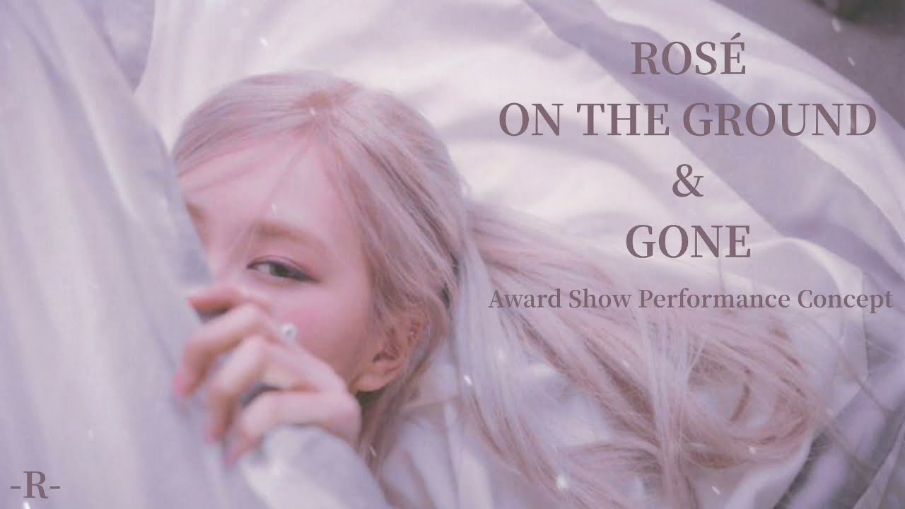 ROSÉ - INTRO + ON THE GROUND + GONE + DANCE BREAK (Award Show Performance Concept)