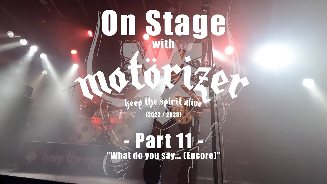 Motörizer - On Stage With Motörizer Part 11 - „What do you say… (Encore)“