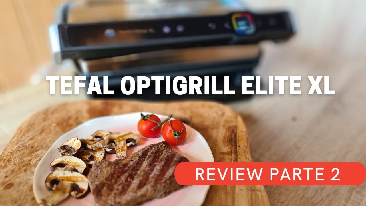 Tefal OptiGrill Elite XL Review Español parte 2
